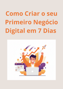 Como Criar seu Primeiro Negócio  Digital em 7 Dias
