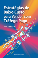 Estratégias de Baixo Custo para Vender com Tráfego Pago